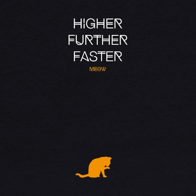 Higher Further Faster Meow (white) by uniWHITE